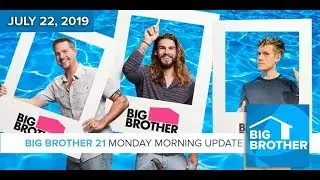 Big Brother 21 Monday July 22 Morning Update | Derrick Levasseur #BB21