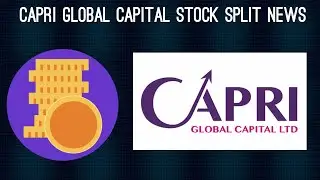 Capri Global Capital Stock Split and Bonus Share News | Investor Goals