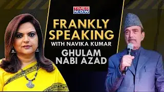 Frankly Speaking: Ghulam Nabi Azad On 'Freedom' From Congress | Exclusive With Navika Kumar