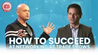 How to Succeed at Networking at Trade Shows with Bob Bolak
