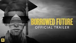 Borrowed Future | How Student Loans Are Killing The American Dream  | Official Trailer (2021)