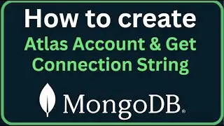 How to Create a MongoDB Atlas Account & Get Connection String