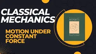 Motion Under Constant Force |Newton equations of motion