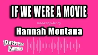 Hannah Montana - If We Were A Movie (Karaoke Version)