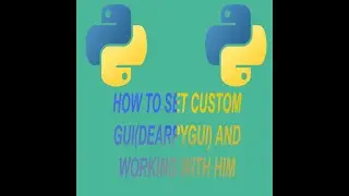 [PYTHON TUTORIAL] HOW TO SET CUSTOM GUI(DEARPYGUI) AND WORKING WITH HIM