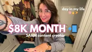 What Being a SAHM Content Creator REALLY Looks Like (made $8k this month from my phone!)