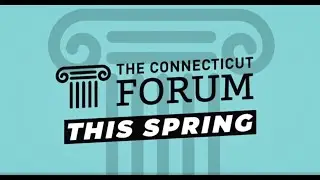 This Spring at The CT Forum