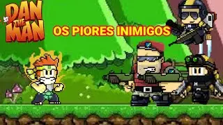 OS PIORES INIMIGOS DE DAN THE MAN ( ESPECIAL 3K )