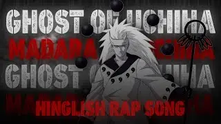 Ghost of Uchiha Madara - Hinglish Rap Song | Epic Anime Beat 🔥