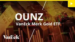 The VanEck Merk Gold ETF (OUNZ): The Gold ETF that Delivers