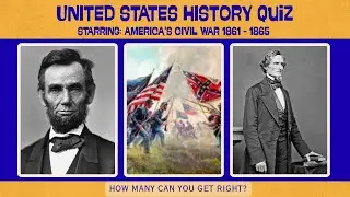 American Civil War Quiz | Test Your Knowledge of the War That Shaped a Nation