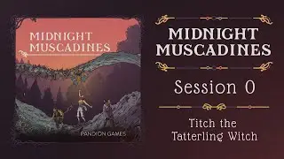 Titch The Tatterling Witch | Midnight Muscadines Session 0