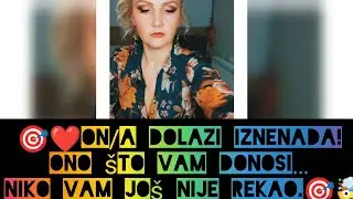 🎯❤️On/a dolazi iznenada! Ono što vam donosi… niko vam još nije rekao.🎯🤯