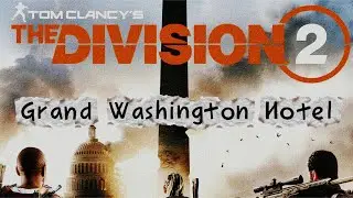 The Division 2 - Grand Washington Hotel