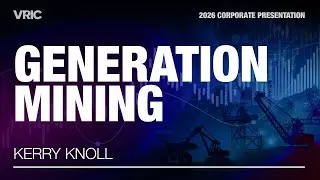 Generation Mining Corporate Presentation | VRIC 2026