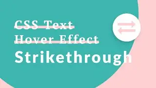 CSS Text Hover Transition Effects: Strikethrough (EASY)