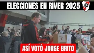 🗳️ELECCIONES EN RIVER 2025: AS&Iacute; VOT&Oacute; JORGE BRITO, PRESIDENTE DEL CLUB