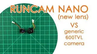 Runcam Nano (with new lens) vs a generic 600TVL CMOS camera - BEST FOR LESS