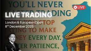 LIVE Trading Workshop - London & European Open - 8th December 2025