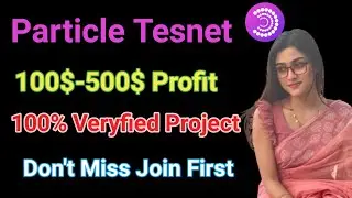 Particle Tesnet 🌹 200$-500$ Profit 🌹 Veryfied Project 🌹 Don't Miss