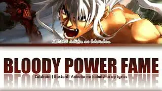 「BASTARD! Ankoku no Hakaishin」Op&rarr;Bloody Power fame by coldrain | Lyrics