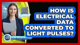 How Is Electrical Data Converted To Light Pulses?