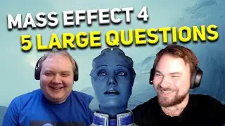 5 LARGE Questions About the Next Mass Effect | featuring @MrHulthen and Big Dan Gaming