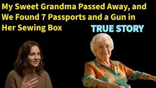 The Secrets in Grandma's Sewing Box  grandma true story #storytelling #truestories