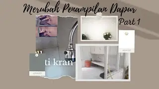 MERUBAH TAMPILAN DAPUR part 1 kitchen makeover #video3