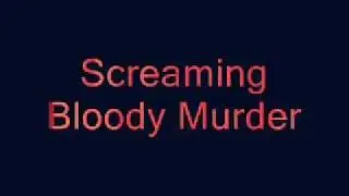 screaming bloody murder