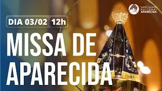 Missa de Aparecida 12h | Santuário Nacional de Aparecida 03/02/2026