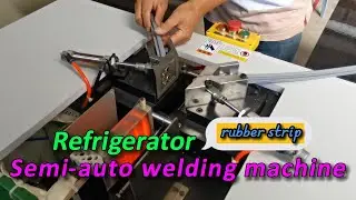 Refrigerator rubber strip Semi-auto welding machine