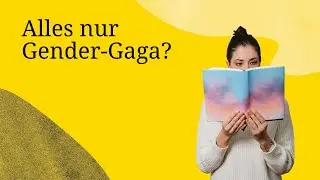 Alles nur Gender-Gaga?
