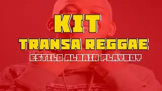 KIT TRANSA REGGAE ESTILO ALDAIR PLAY BOY