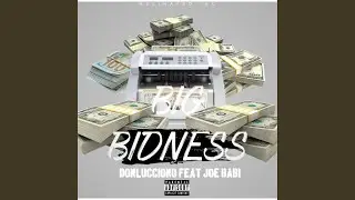 BIG BIDNESS (feat. Joe Babi)