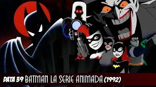 DATA 39 BATMAN LA SERIE ANIMADA 1992