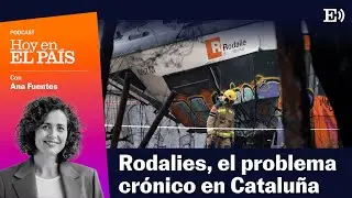 Accidente en RODALIES: el CAOS FERROVIARIO revela problemas crónicos en CATALUÑA | HOY EN EL PAÍS