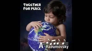 A Razumovsky   Together For Peace