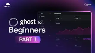Ghost for Beginners Part 1: How To Set Up Your Ghost Website