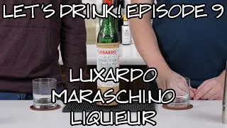 Luxardo Maraschino Liqueur Special - 5 Cocktails | Let's Drink! Episode 9
