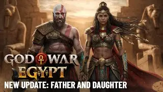 God of War Egypt &mdash; Новое обновление: Отец и дочь, слухи и теории о сюжете