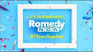 Romedy Now | 7 Year Anniversary | #7YearsTogether
