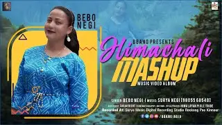 Himachali Mashup I Pahari & Kinnauri SpitiI Video Album I Bebo Negi I Surya Negi I Sagar Bisht I HPT