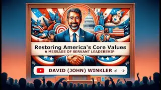 Restoring America's Core Values: A Message of Servant Leadership