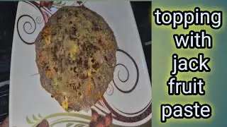 Topping with jackfruit paste||panasapandu paste #jackfruit #ytvideo #food  #different #veggies
