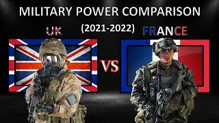 Uk vs France Military Comparison 2021-2022 | France vs Uk Military Comparison
