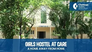 Girls Hostel at Chettinad Academy of Research and Education - A home away from home