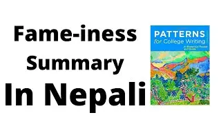 Fame-iness - summary in Nepali - bbs 1st year - patterns for college writing
