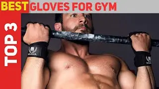 3 Best Gloves For Gym 2021?