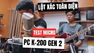 Micro Takstar PC-K200 Gen 2 Mẫu Mới - Test Chất &Acirc;m Thực Tế